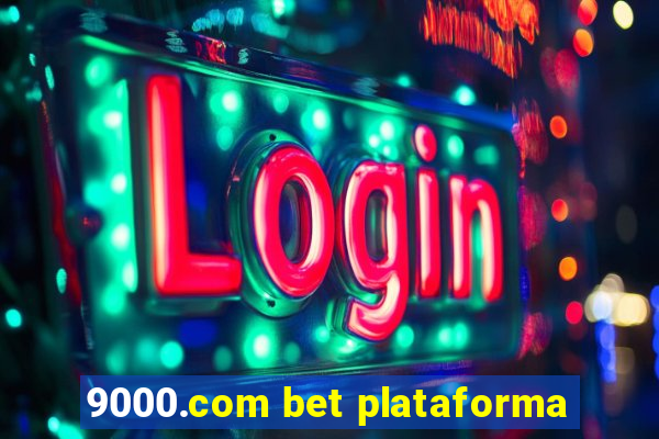 9000.com bet plataforma